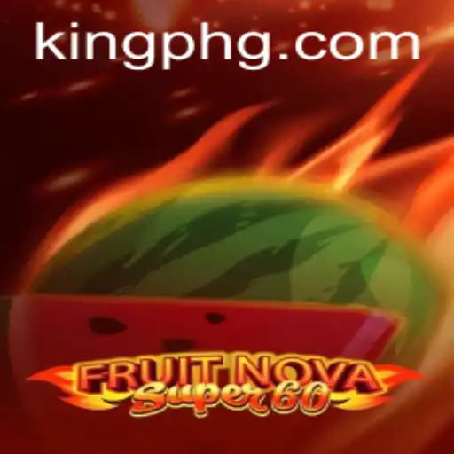 FruitNovaSuper60: Unraveling the Excitement of the King PH in Gaming