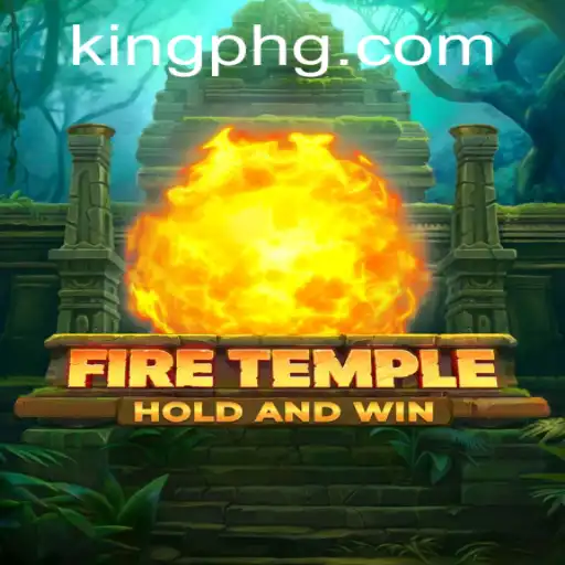 FireTemple: Unveiling the Mysteries of King Ph's Legendary Quest